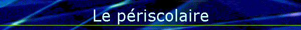 Le priscolaire